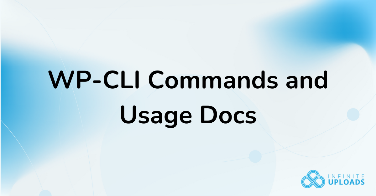 WP-CLI Commands and Usage Docs - Infinite Uploads