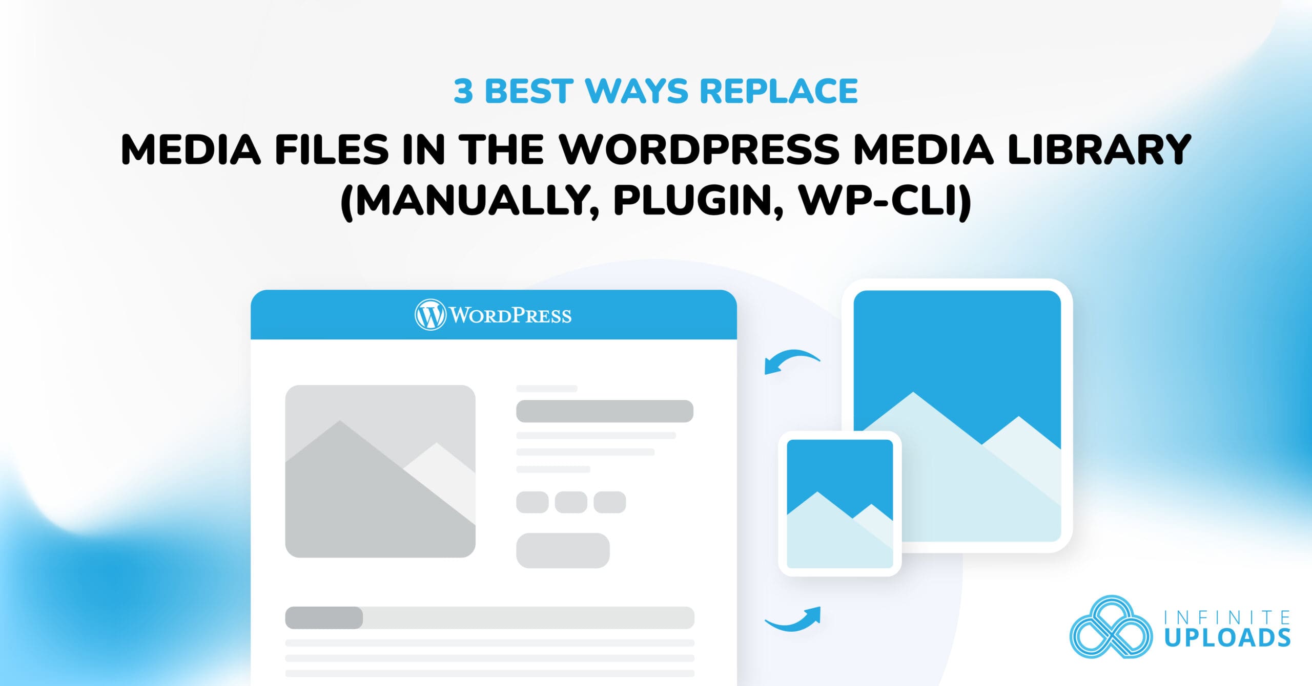 3 Best Ways  Replace Media Files in the WordPress Media Library (Manually, Plugin, WP-CLI)