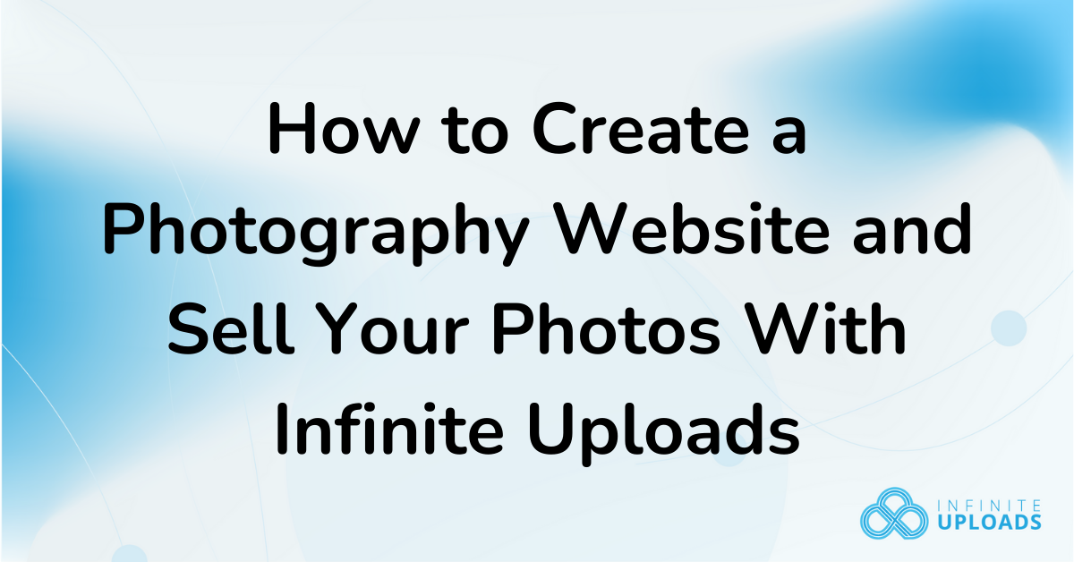 How to create a photography website and sell your photos with infinite uploads banner