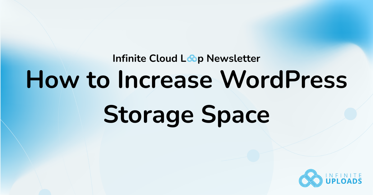 Newsletter cover with blue gradient, text "How to Increase WordPress Storage Space."