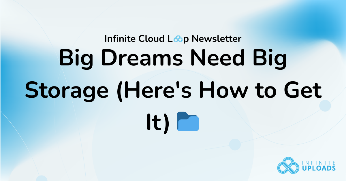 Newsletter cover with text "Big Dreams Need Big Storage," blue gradient background.